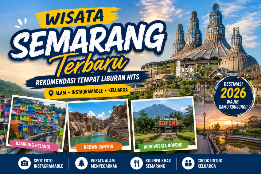 Banner wisata Semarang terbaru 2026 menampilkan Dusun Semilir, Kampung Pelangi, Brown Canyon, dan Agrowisata Kopeng sebagai destinasi wisata populer di Semarang.