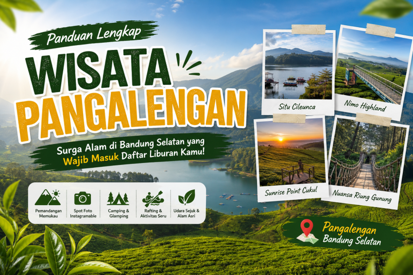 Wisata Pangalengan Bandung Selatan dengan panorama Situ Cileunca, kebun teh, Nimo Highland, dan Sunrise Point Cukul.